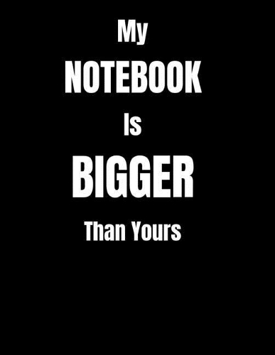My Notebook Is Bigger Than Yours