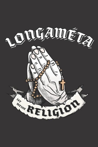 Longaméta Ist Meine Religion
