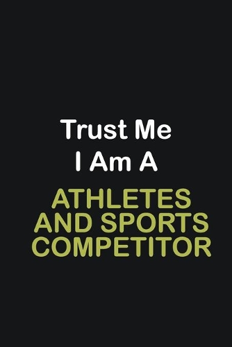 Trust Me I Am A Athletes: Writing careers journals and notebook. A way towards enhancement