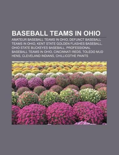 Baseball Teams in Ohio: Amateur Baseball Teams in Ohio, Defunct Baseball Teams in Ohio, Kent State Golden Flashes Baseball(English)
