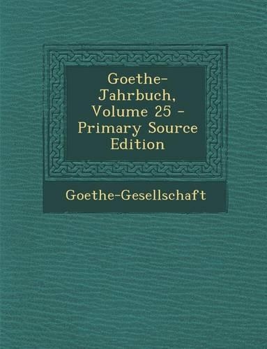 Goethe-Jahrbuch, Volume 25
