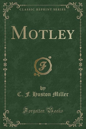 Motley (Classic Reprint)