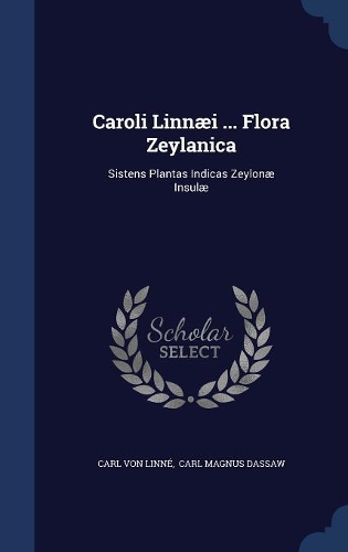 Caroli Linnæi ... Flora Zeylanica