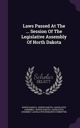 Laws Passed at the ... Session of the Legislative Assembly of North Dakota