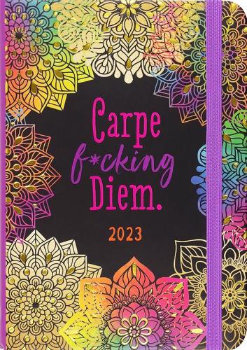 2023 Carpe F*cking Diem Weekly Planner (16 Months, Aug 2022 to Dec 2023)