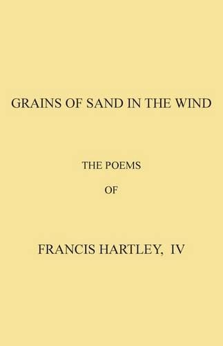 Grains of Sand in the Wind: Poems by Francis Hartley, IV(English)