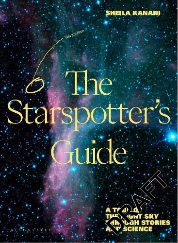 The Starspotter's Guide: Stories, science and secrets of our night sky
