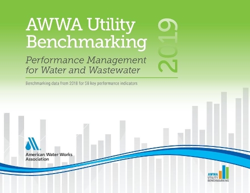 2019 AWWA Utility Benchmarking: Performance Management for Water and Wastewater