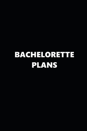 2020 Weekly Planner Bachelorette Plans Black White 134 Pages