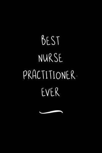 Best Nurse Practitioner. Ever