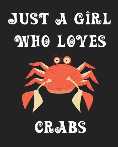 Just A Girl Who Loves Crabs: The Complete Gratitude Journal Planner And More 386 Pages Notebook Black Print 193 Days 8"x10" Thick Book