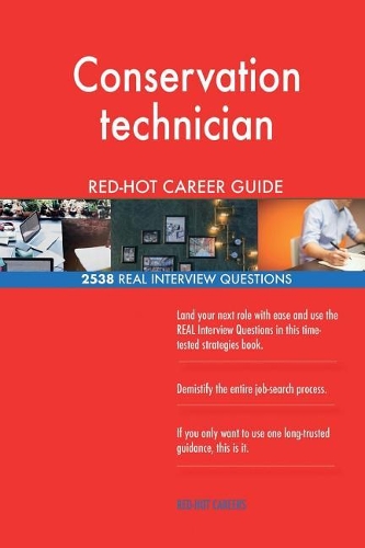 Conservation technician RED-HOT Career Guide; 2538 REAL Interview Questions