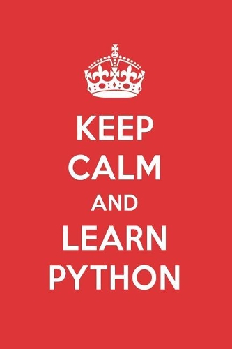Keep Calm and Learn Python: Python Designer Notebook