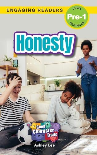 Honesty: Good Character Traits (Engaging Readers, Level Pre-1)(4 Good Character Traits)