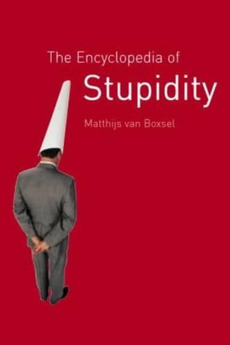 The Encyclopædia of Stupidity