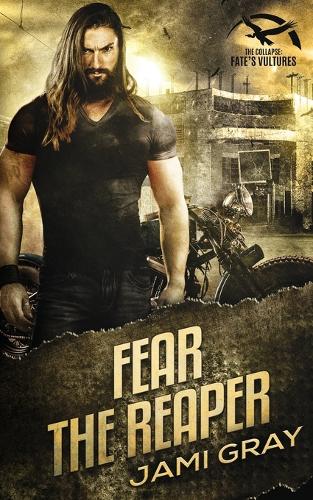 Fear the Reaper: (4 The Collapse: Fate's Vultures)