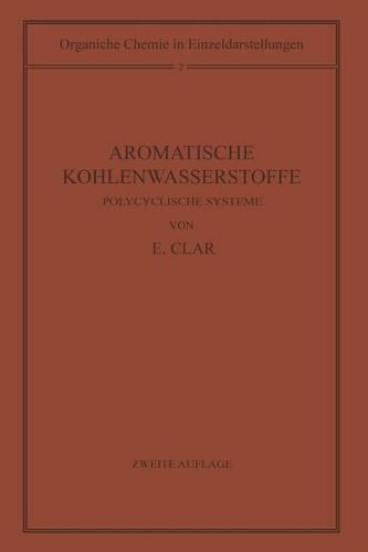 Aromatische Kohlenwasserstoffe: Polycyclische Systeme(2 Organische Chemie in Einzeldarstellungen)