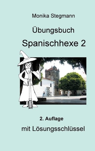 Übungsbuch Spanischhexe 2: mit Lösungsschlüssel(German)