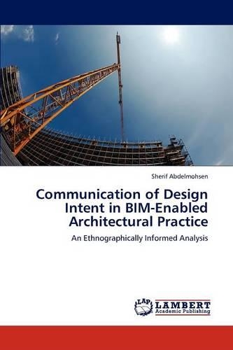 Communication of Design Intent in BIM-Enabled Architectural Practice