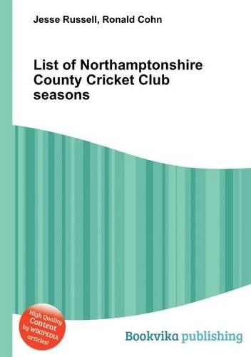 List of Northamptonshire County Cricket Club Seasons