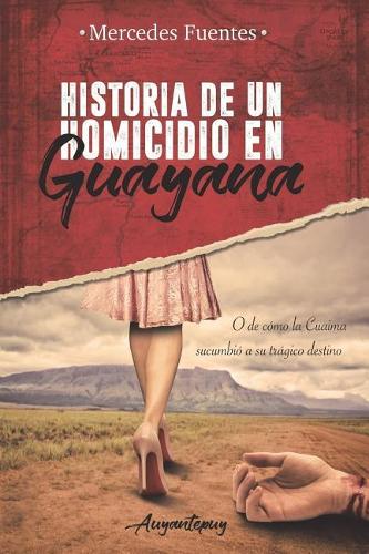 Historia de un homicidio en Guayana: O de como la Cuaima sucumbió a su trágico destino