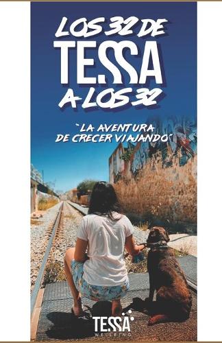 32 de Tessa a Los 32: "La Aventura de Crecer Viajando"