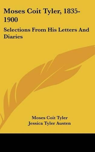 Moses Coit Tyler, 1835-1900