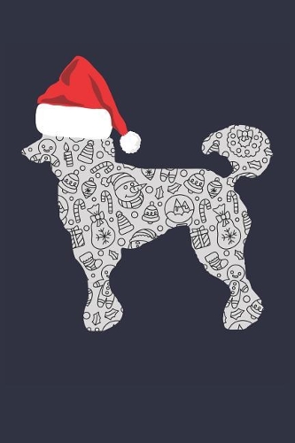 Poodle Notebook - Poodle Journal - Christmas Gift for Poodle Lovers