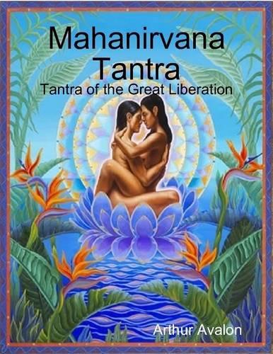 Mahanirvana Tantra: Tantra of the Great Liberation