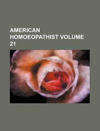 American Homoeopathist Volume 21