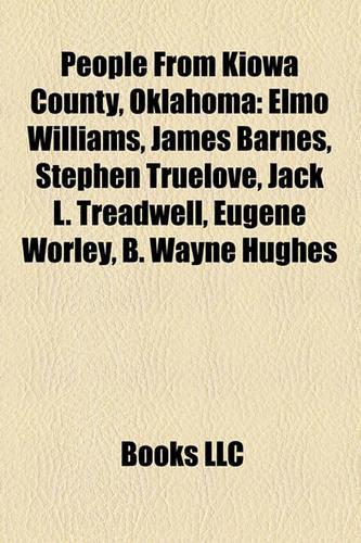 People from Kiowa County, Oklahoma: Elmo Williams, James Barnes, Stephen Truelove, Jack L. Treadwell, Eugene Worley, B. Wayne Hughes(English)