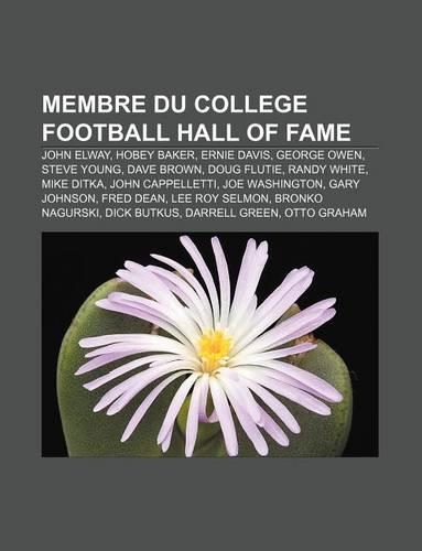 Membre Du College Football Hall of Fame: John Elway, Hobey Baker, Ernie Davis, George Owen, Steve Young, Dave Brown, Doug Flutie, Randy White(French)