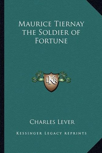 Maurice Tiernay the Soldier of Fortune: (English)