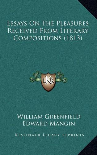 Essays on the Pleasures Received from Literary Compositions (1813)