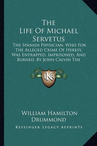 The Life Of Michael Servetus