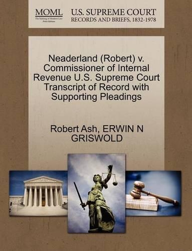 Neaderland (Robert) V. Commissioner of Internal Revenue U.S. Supreme Court Transcript of Record with Supporting Pleadings