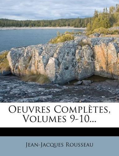 Oeuvres Compl?tes, Volumes 9-10...