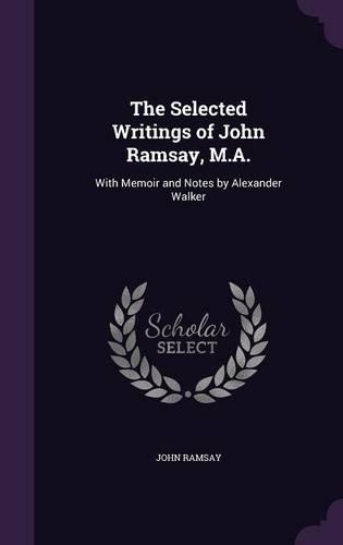 The Selected Writings of John Ramsay, M.A.