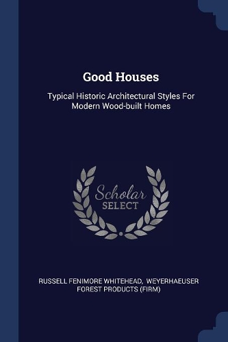 Good Houses: Typical Historic Architectural Styles For Modern Wood-built Homes