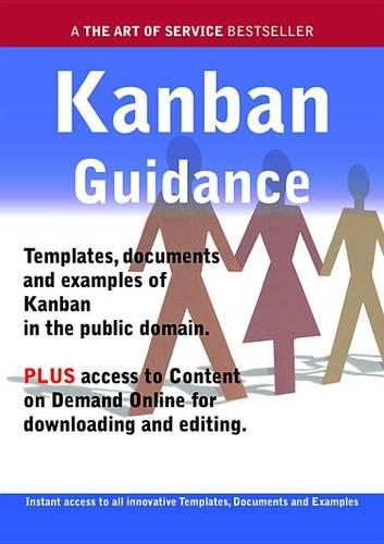 Kanban Guidance - Real World Application, Templates, Documents, and Examples of the Use of Kanban in the Public Domain. Plus Free Access to Membership Only Site for Downloading.