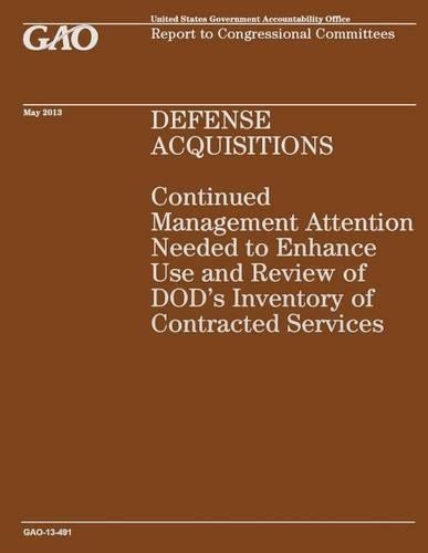 Defense Acquisition: Continued Management Attention Needed to Enhance Use and Review of DOD's Inventory of Contracted Services(English)