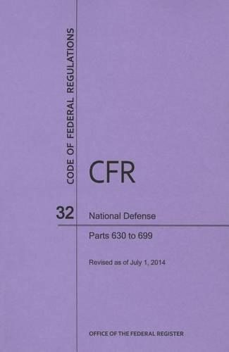 Code of Federal Regulations Title 32, National Defense, Parts 630-699, 2014