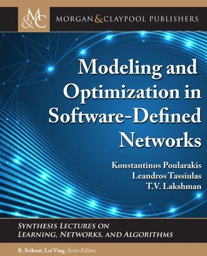 Modeling and Optimization in Software-Defined Networks: (Synthesis Lectures on Learning, Networks, and Algorithms)