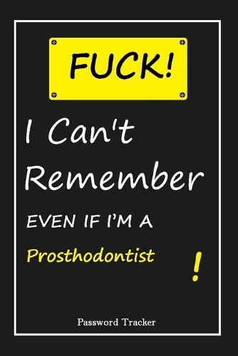 FUCK I Can't Remember EVEN IF I'M A Prosthodontist