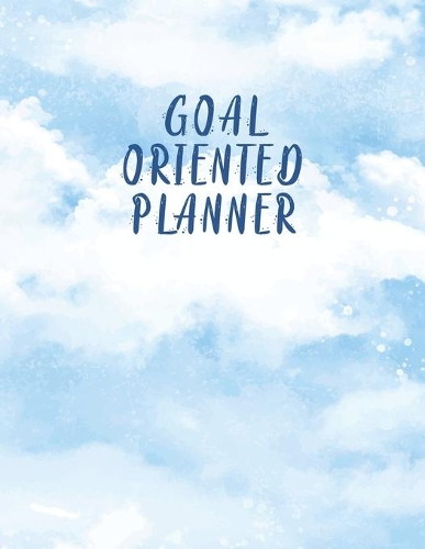 Goal Oriented Planner: Motivational And Inspirational Checklist Notebook - Helps To Keep Yourself Accountable Toward Your Dreams