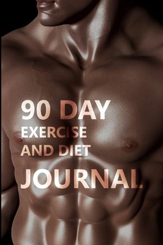 90 Day Exercise and Diet Journal