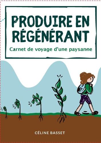 Produire en régénérant