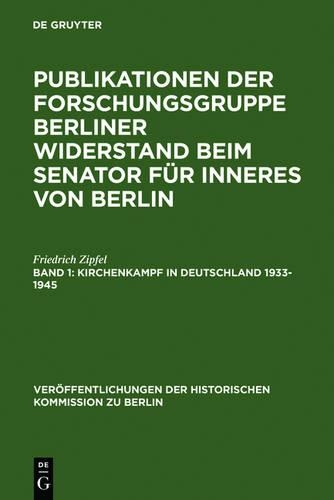 Kirchenkampf in Deutschland 1933-1945: (11 Veröffentlichungen der Historischen Kommission Zu Berlin)