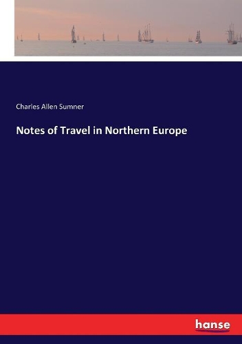 Notes of Travel in Northern Europe