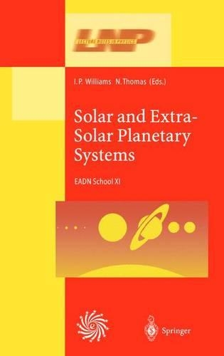 Solar and Extra-Solar Planetary Systems: Lectures Held at the Astrophysics School XI Organized by the European Astrophysics Doctoral Network (EADN) in The Burren, Ballyvaughn, Ireland, 7–18(577 Lecture Notes in Physics)